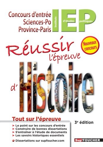 Réussir l'épreuve d'histoire - concours d'entrée en IEP édition enrichie 3e édition