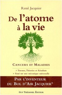 De l'Atome à la Vie : Cancers - Maladies
