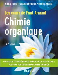 Les cours de Paul Arnaud - Cours de Chimie organique - 21e éd.: Cours avec 350 questions et exercices corrigés