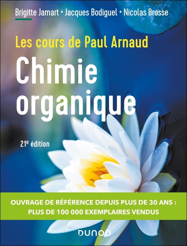 Les cours de Paul Arnaud - Cours de Chimie organique - 21e éd.: Cours avec 350 questions et exercices corrigés