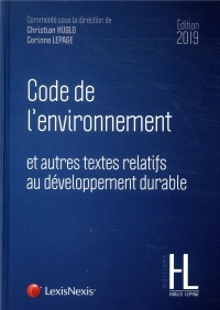 Code de l'environnement 2019: et autres textes relatifs au développement durable