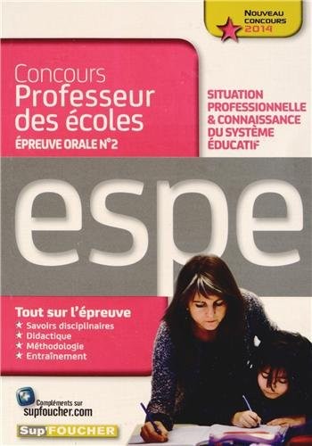 Epreuve orale Nº2 - Situation professionnelle et connaissance du système Educatif: Nouveau concours 2014 professeur des écoles