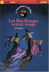 Les Sorcières du Beffroi, tome 1 : Les Bas rouges voient rouge