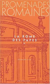 Promenades romaines, tome 5 : La Rome des papes