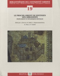 Le Proche-Orient de Justinien aux Abbassides : Peuplement et dynamiques spatiales