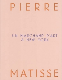 Pierre Matisse, un marchand d'art à New York