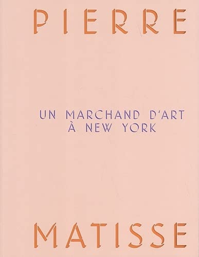 Pierre Matisse, un marchand d'art à New York