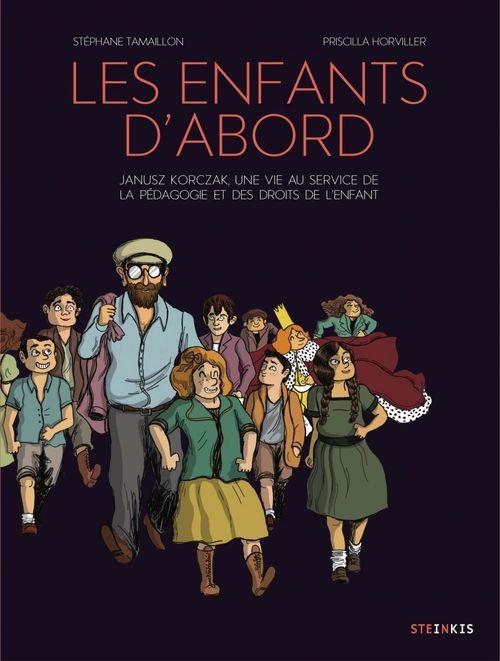 Les enfants d'abord - Janusz Korczak, une vie au service de l'éducation et des droits de l'enfant