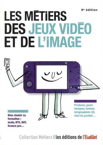 Les métiers des jeux vidéo et de l'image 9e édition