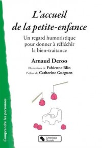 L'accueil de la petite enfance : Un regard humoristique pour donner à réfléchir la bien-traitance