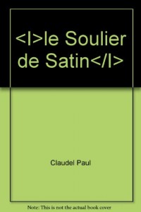 Le soulier de satin (édition critique)