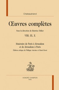 Oeuvres complètes, Tome 9 et 10 : Itinéraire de Paris à Jérusalem et de Jérusalem à Paris