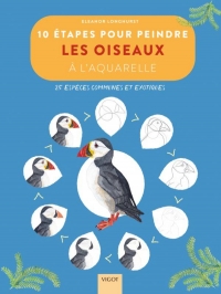 10 étapes pour peindre les oiseaux à l'aquarelle: 25 espèces d'oiseaux
