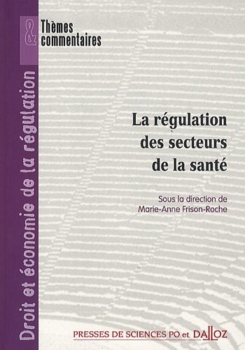 La régulation des secteurs de la santé: Thèmes et commentaires