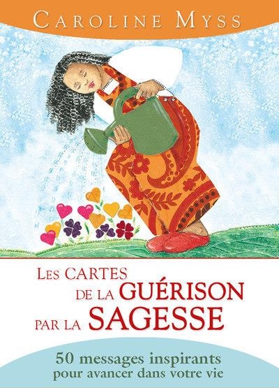 Les Cartes de la guérison par la sagesse - 50 leçons de reprise de pouvoir personnel