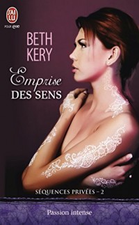 Séquences privées, Tome 2 : Emprise des sens