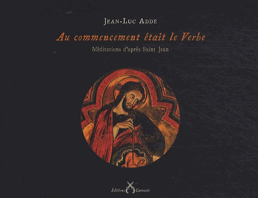 Au commencement était le Verbe : Méditations d'après Saint Jean