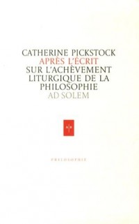 Après l'écrit: Sur l'achèvement liturgique de la philosophie