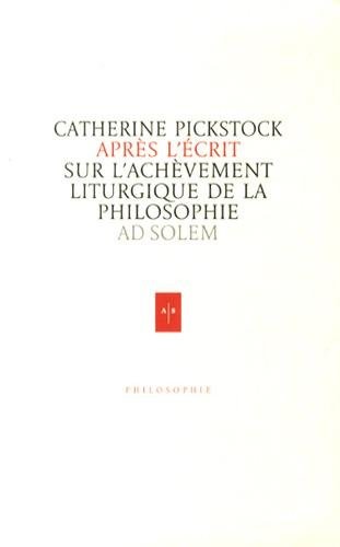 Après l'écrit: Sur l'achèvement liturgique de la philosophie