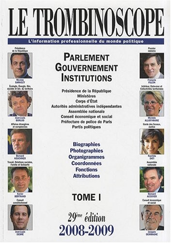 Le Trombinoscope 2008-2009 : Tome 1, Parlement, gouvernement, institutions