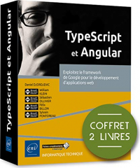 TypeScript et Angular - Coffret de 2 livres : Exploitez le framework de Google pour le développement d'applications web