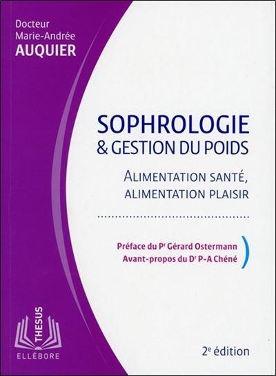 Sophrologie et gestion du poids: Alimentation santé, alimentation plaisir