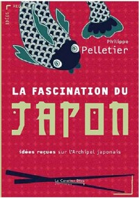 La fascination du Japon : Idées reçues sur l'archipel japonais