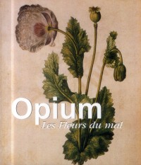 Opium - Les Fleurs du mal