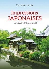 Impressions japonaises : Un pas vers le moins (Arpenter le sacré)