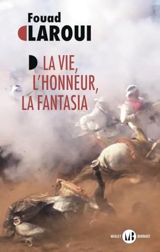 La Vie, l'honneur, la fantasia