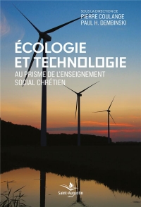 Écologie et Technologie - au Prisme de l'Enseignement Social Chretien