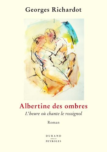 Albertine des ombres, ou, L'heure où chante le rossignol
