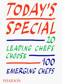 Today's Special: 20 Leading Chefs Choose 100 Emerging Chefs