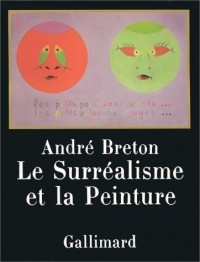 Le Surréalisme et la Peinture (Ancien Prix éditeur : 49,90 euros)