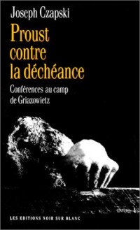 Proust contre la déchéance : Conférence au camp de Griazowietz
