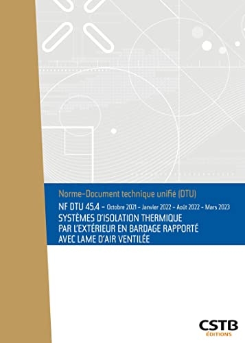 NF DTU 45.4 Systèmes d'isolation thermique par l'extérieur en bardage rapporté avec lame d'air ventilée: Edition de mars 2023