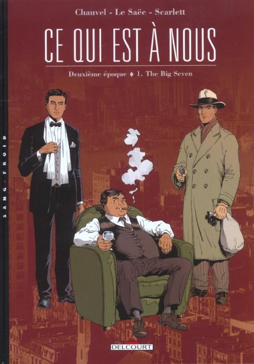 Ce qui est à nous - Deuxième époque, tome 1 : The Big Seven