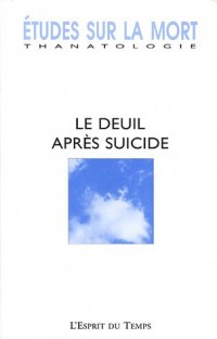 Etudes sur la mort, N° 127, 2005 : Le deuil après suicide