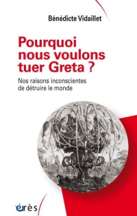 Pourquoi ils veulent tuer Greta: Psychanalyse du désastre