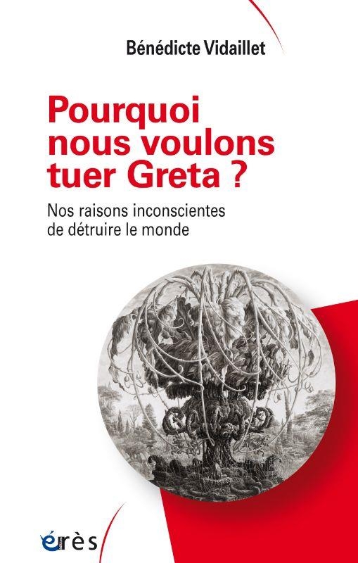 Pourquoi ils veulent tuer Greta: Psychanalyse du désastre