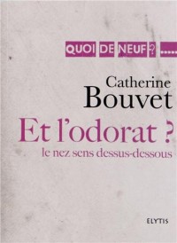 Et l'odorat ? : Le nez sens dessus-dessous