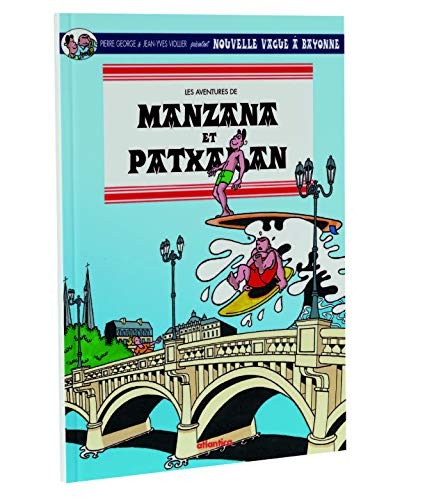 Les aventures de Manzana et Patxaran, Tome 4 : Nouvelle vague à Bayonne