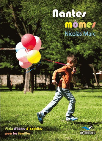 Nantes mômes: Plein d'idées d’activités pour les familles