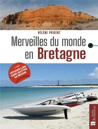 Merveilles du monde en Bretagne