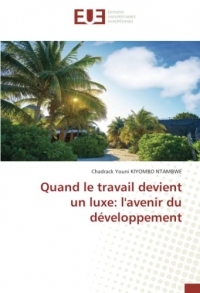 Quand le travail devient un luxe: l'avenir du développement