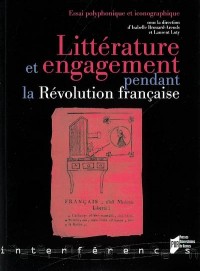 Littérature et engagement pendant la Révolution française