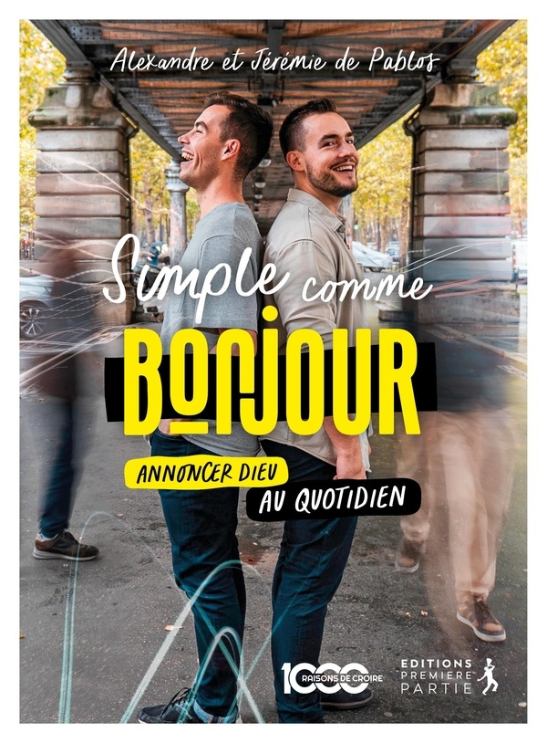 Simple comme bonjour: Évangéliser, c'est aimer