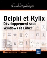 Delphi 7 et Kylix 3 : Développement sous Windows et Linux