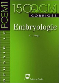 Embryologie. : 150 QCM corrigés
