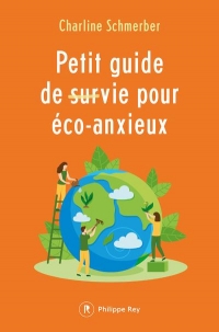 Petit guide de survie pour éco-anxieux